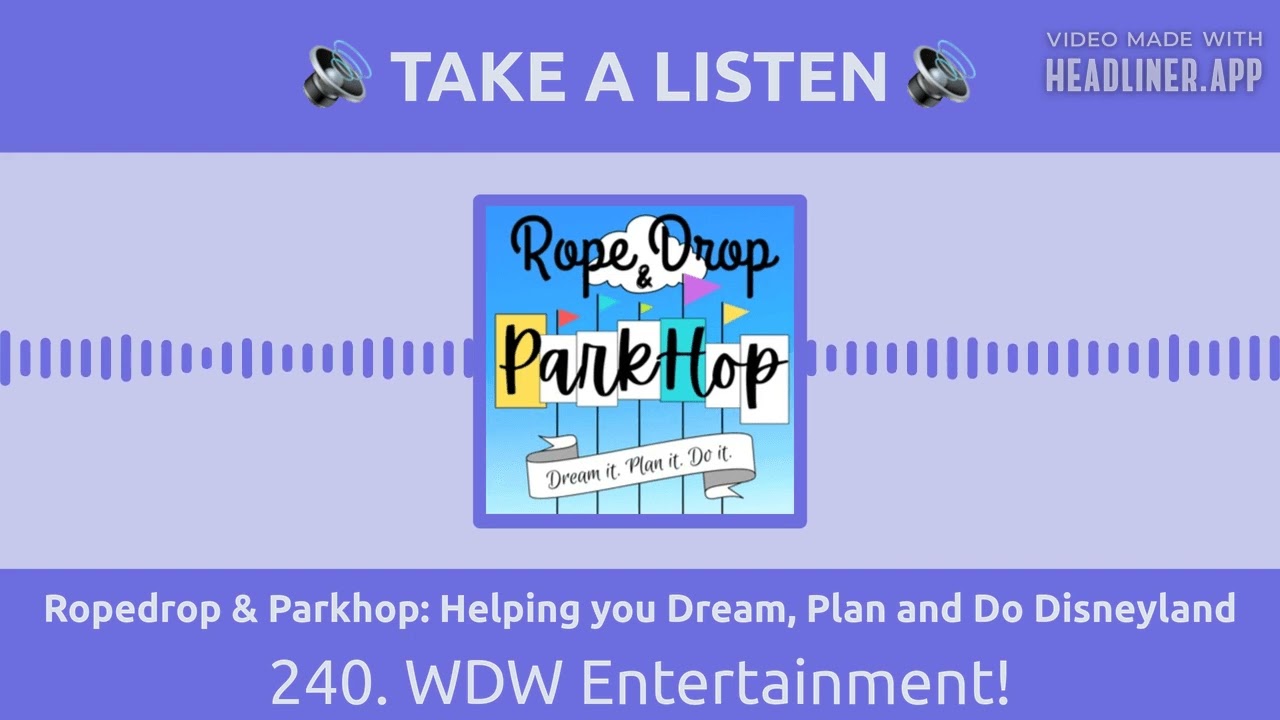 Ropedrop & Parkhop: Helping you Dream, Plan and Do Disneyland - 240. WDW Entertainment!