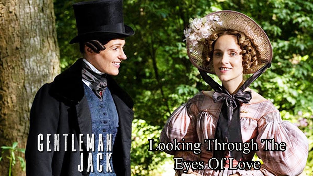 GENTLEMAN JACK (Suranne Jones) – Looking Through The Eyes Of Love