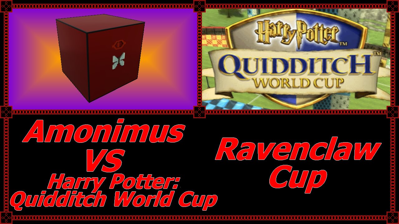 Amonimus VS Harry Potter: Quidditch World Cup (Ravenclaw Cup)