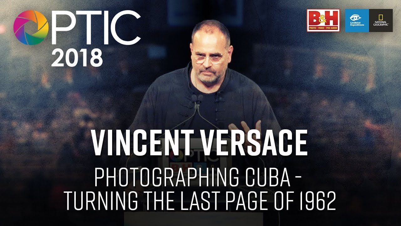Optic 2018 | Photographing Cuba | Vincent Versace
