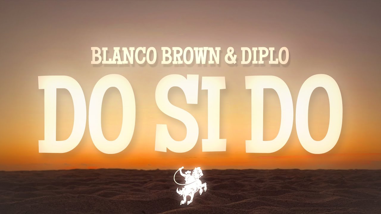 Diplo - Do Si Do (Lyrics) ft. Blanco Brown