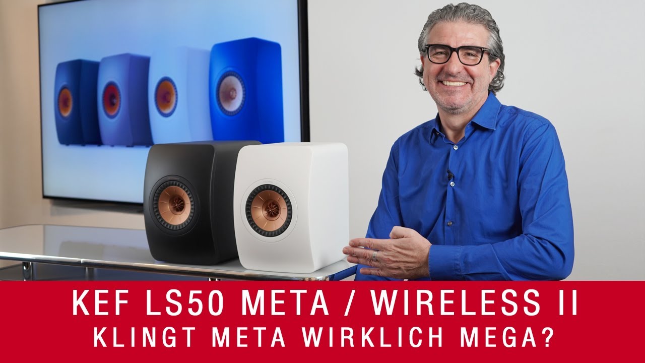 KEF LS50 Meta LS50 Wireless 2 | Klingt Meta wirklich mega?