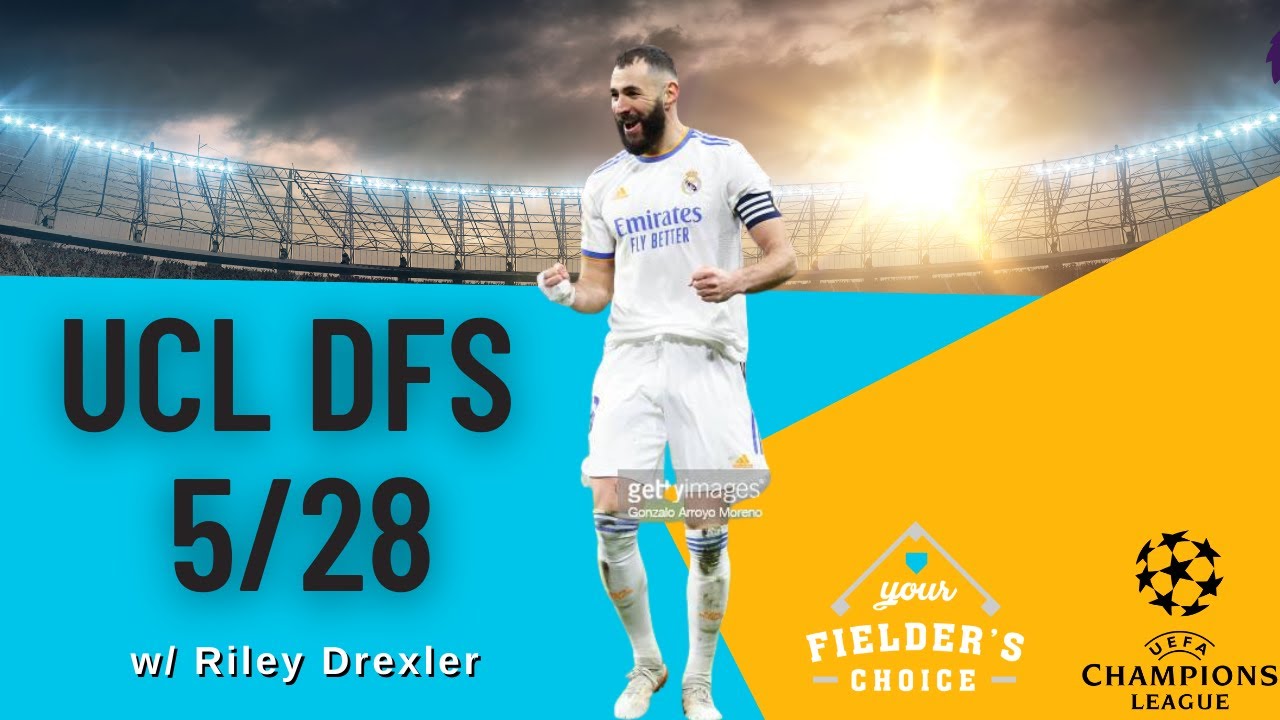 YFC UCL SOCCER DFS 5/28 - UEFA CHAMPIONS LEAGUE - DAILY FANTASY SPORTS ADVICE