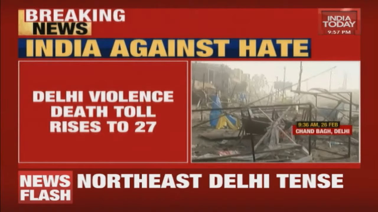 Delhi Violence Death Toll Rises To 27; 26 Civilians And 1 Police Head-constable Dead