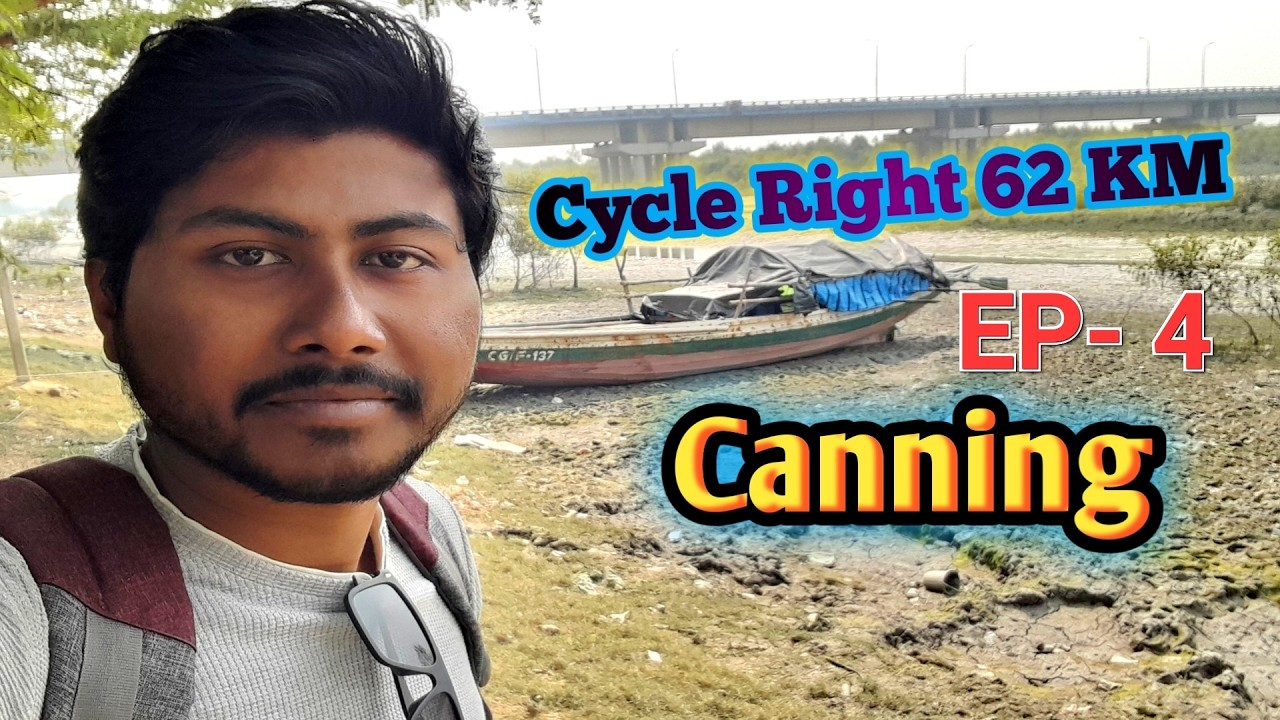 ক্যানিং ভমন সাইকেল রাইড 🚵‍♂️❤️। 62 কিলোমিটার সাইকেল রাইড । Canning tavel video । EP- 3