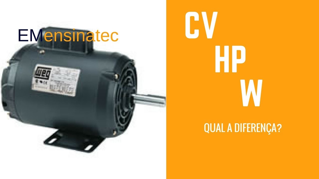 Qual a diferença entre CV HP  WATTS.