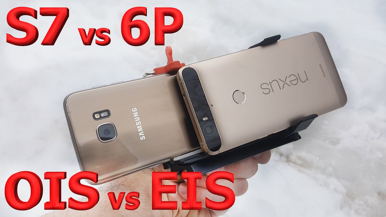 EIS vs OIS Camera Test with Nexus 6p vs Galaxy S7 Edge