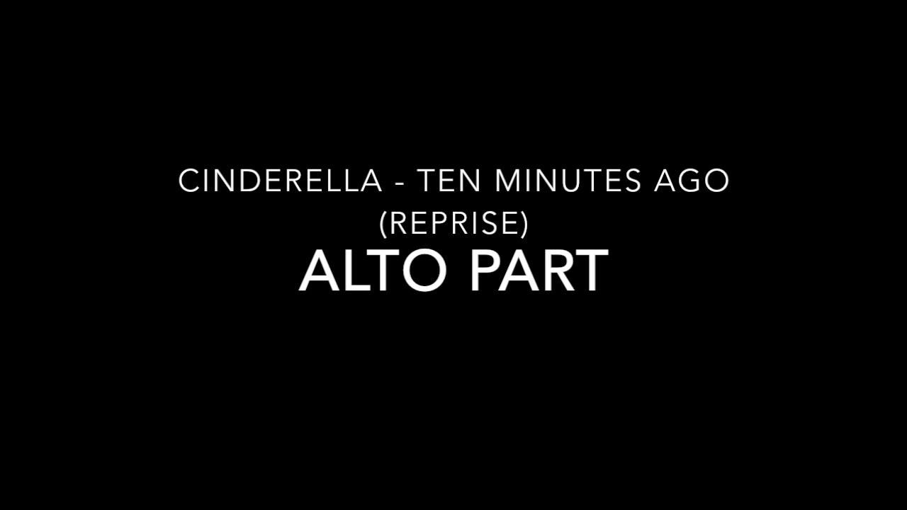 TEN MINUTES AGO REPRISE   ALTO PART