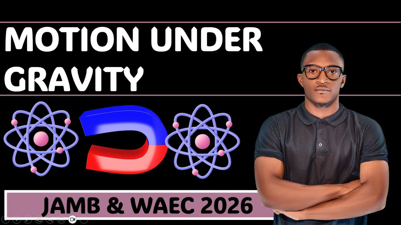 MOTION UNDER GRAVITY (PHYSICS JAMB AND WAEC 2026) (UTME 2026)