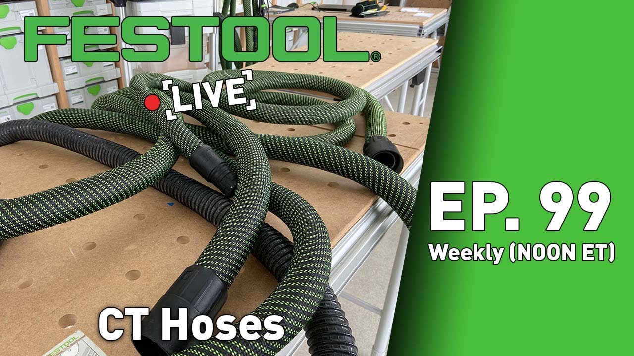 Festool Live Episode 99 - CT Hoses