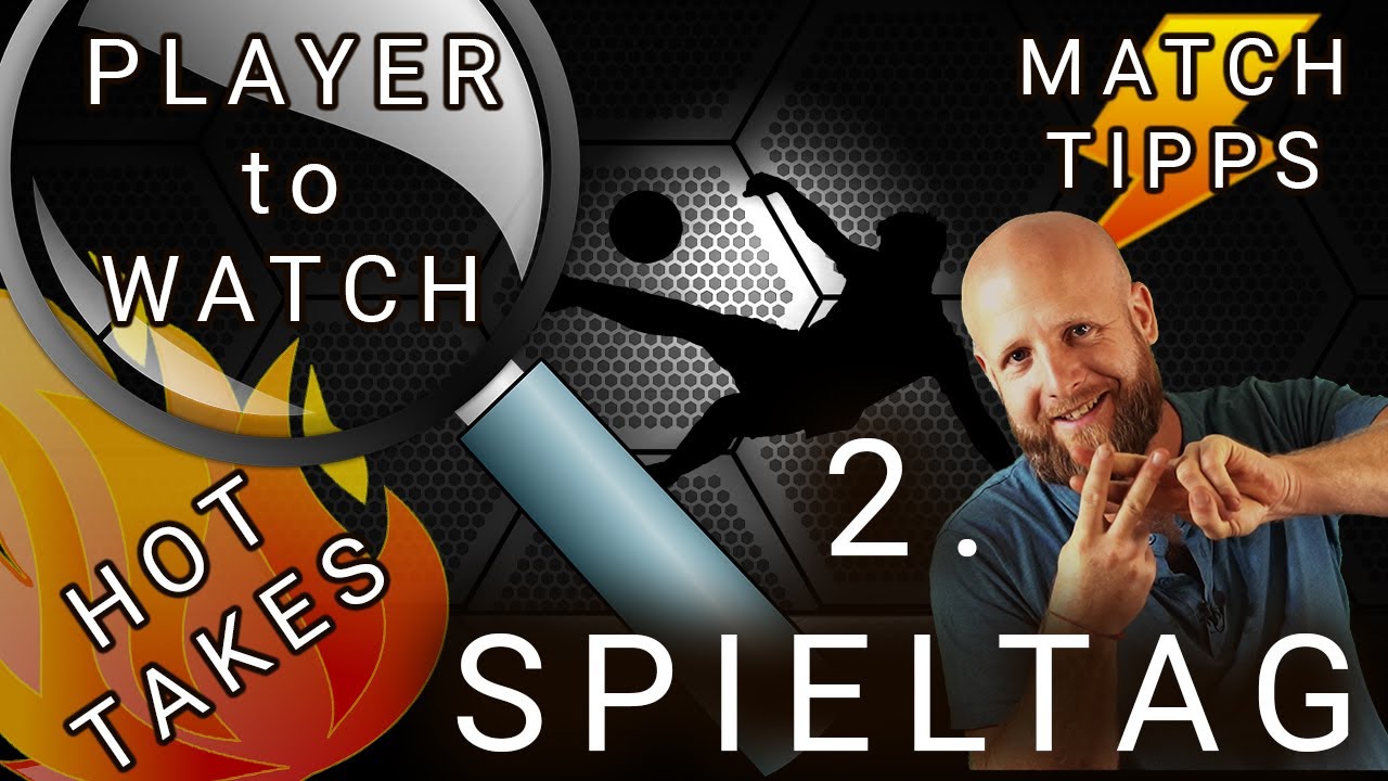 2. Spieltag - Bundesliga WARM UP - Match Tipps - Hot Takes - Players to watch!