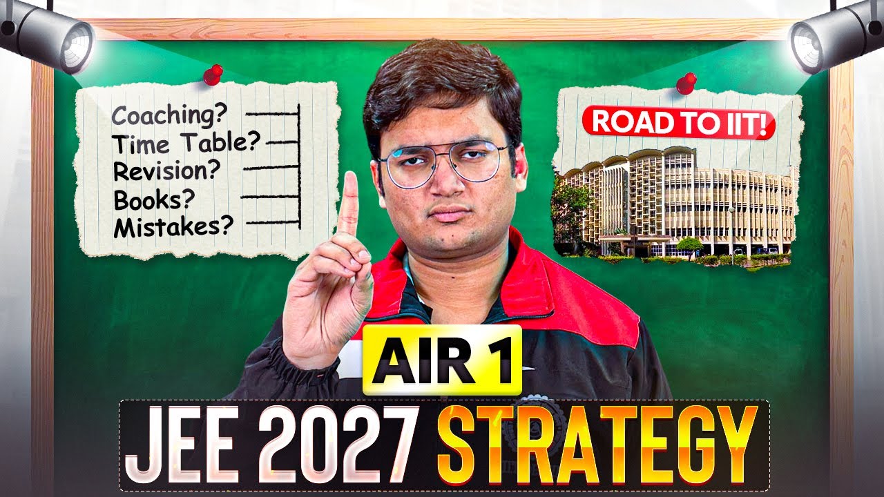 IIT - JEE 2027 Roadmap to get AIR 1