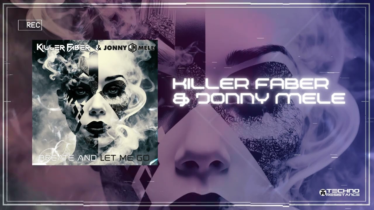 Killer Faber & Jonny Mele - Breate and Let Me Go