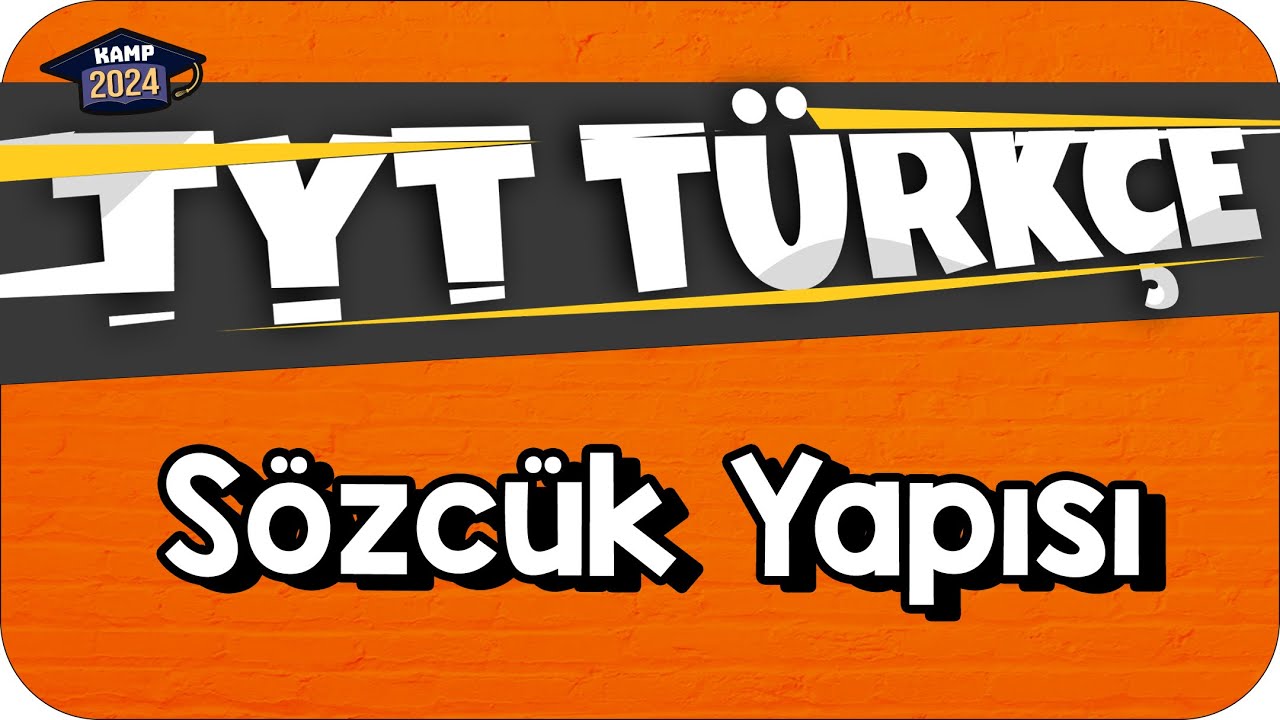 Sözcük Yapısı | TYT Türkçe #KAMP2024