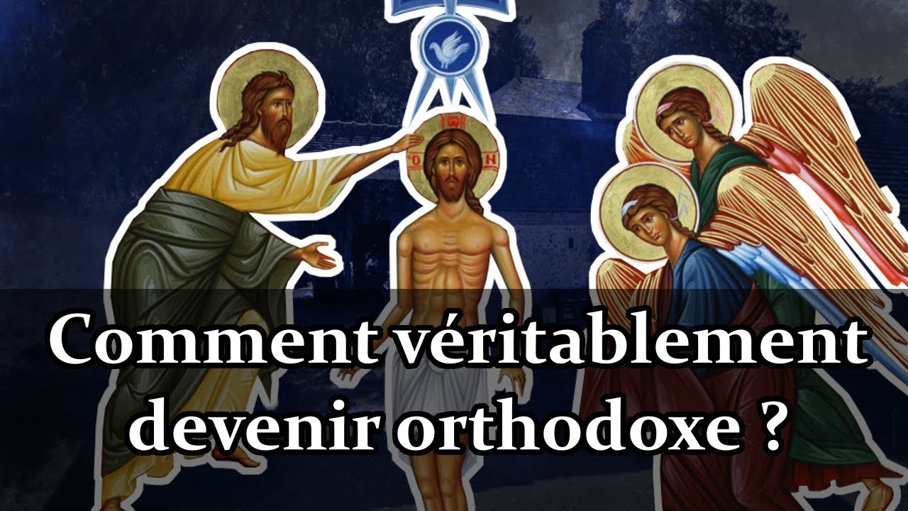 Comment devenir orthodoxe ?