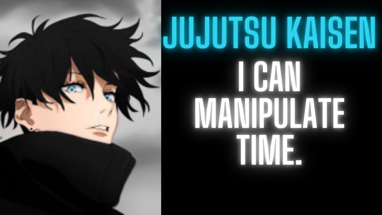 Jujutsu Kaisen: I Can Manipulate Time | Part 1