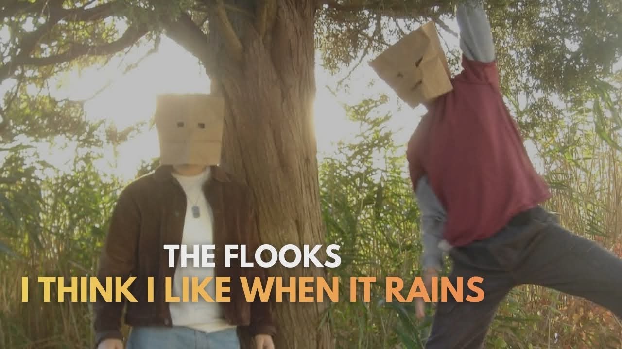 I Think I Like When It Rains - The Flooks
