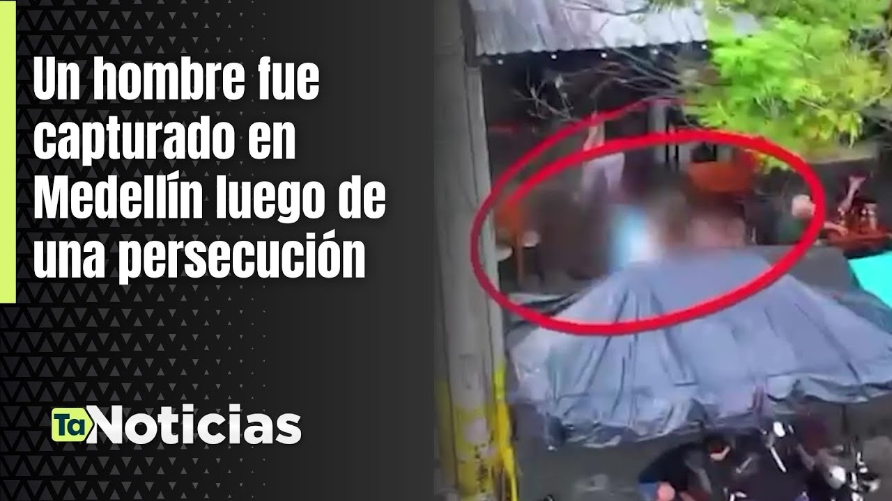 Un hombre fue capturado en Medellín luego de una persecución - Teleantioquia Noticias