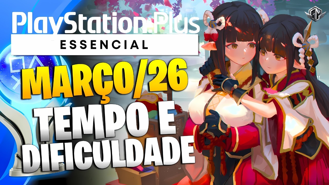 OFICIAL: JOGOS PS PLUS ESSENCIAL MARÇO 2026: TEMPO E DIFICULDADE DAS PLATINAS