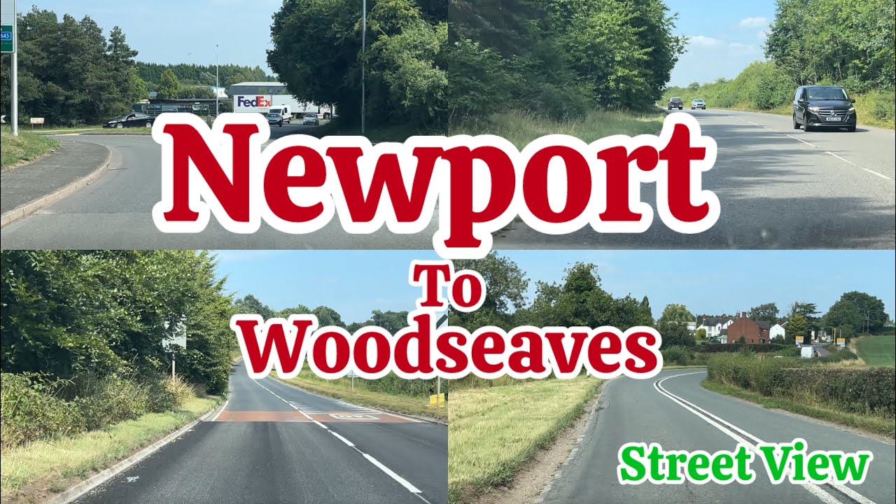 Newport To Woodseaves | Street View | 2025
