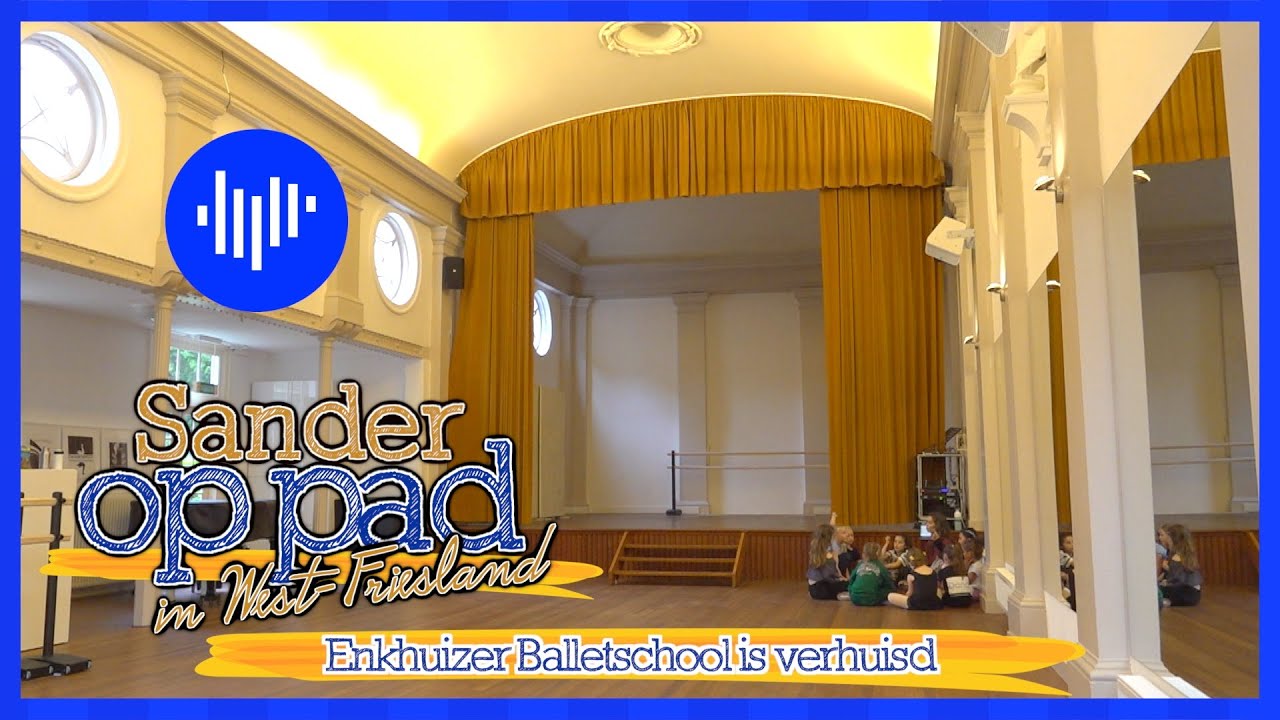 Enkhuizer Balletschool verhuist van zwembad naar Nutszaal - Sander Op Pad in West-Friesland