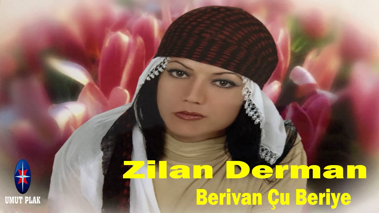 Zilan Derman - Berivan Çu Beriye - Eski Nostalji Kürtçe Türküler