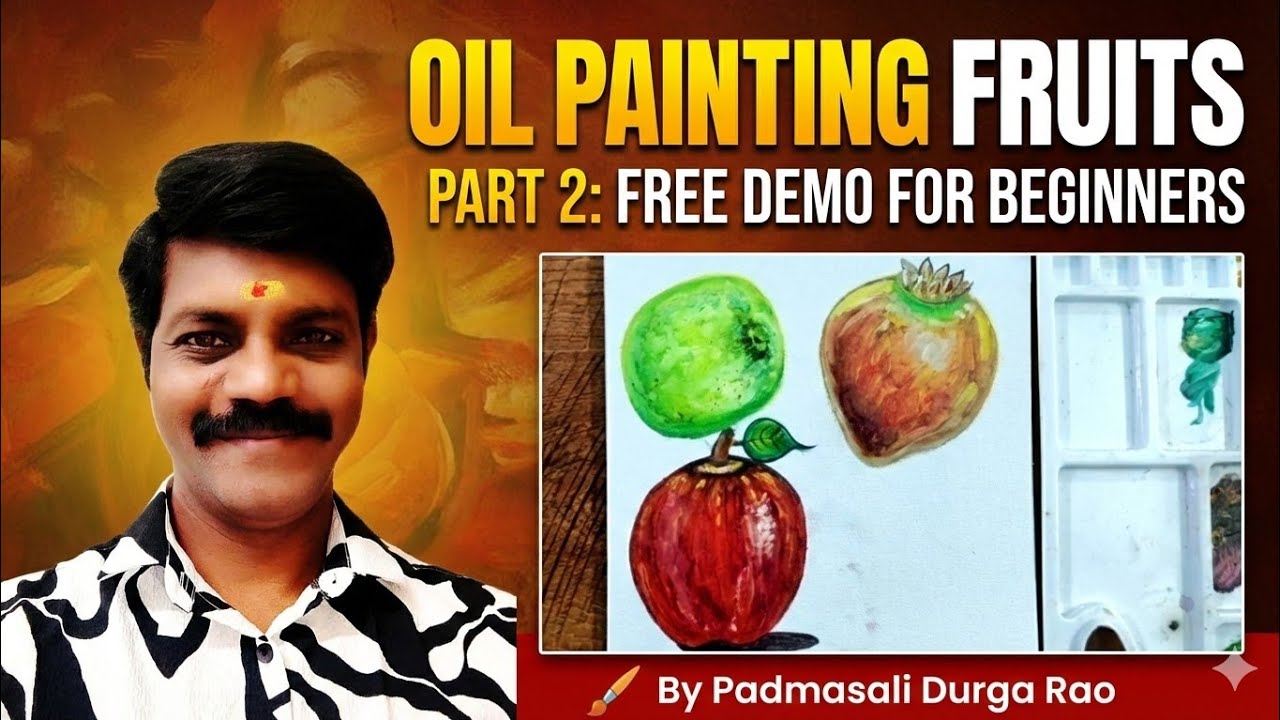 Fruits Oil Painting Demo – Part 2 | Padmasali Durga Rao