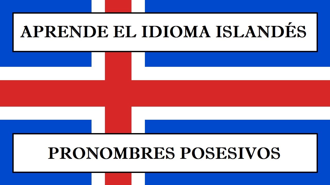 Aprender IDIOMA ISLANDES MODERNO 🇮🇸 Pronombres posesivos, ortografía y pronunciación