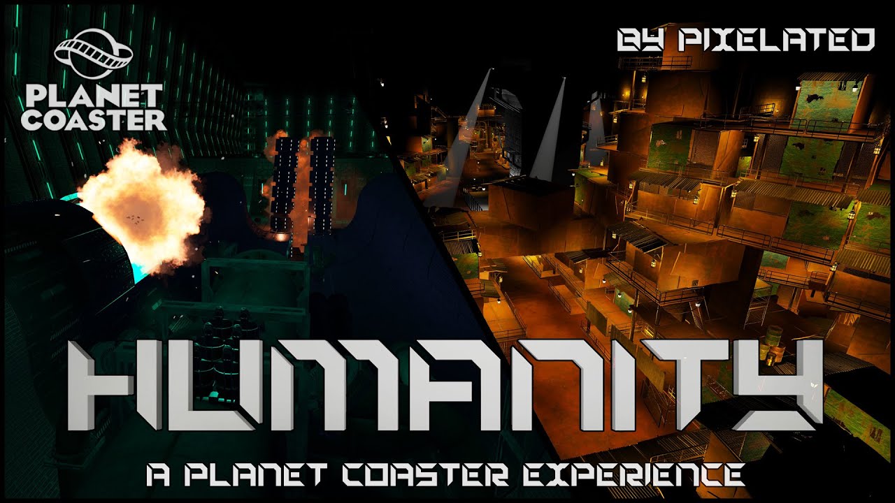 Humanity - A Planet Coaster Experience