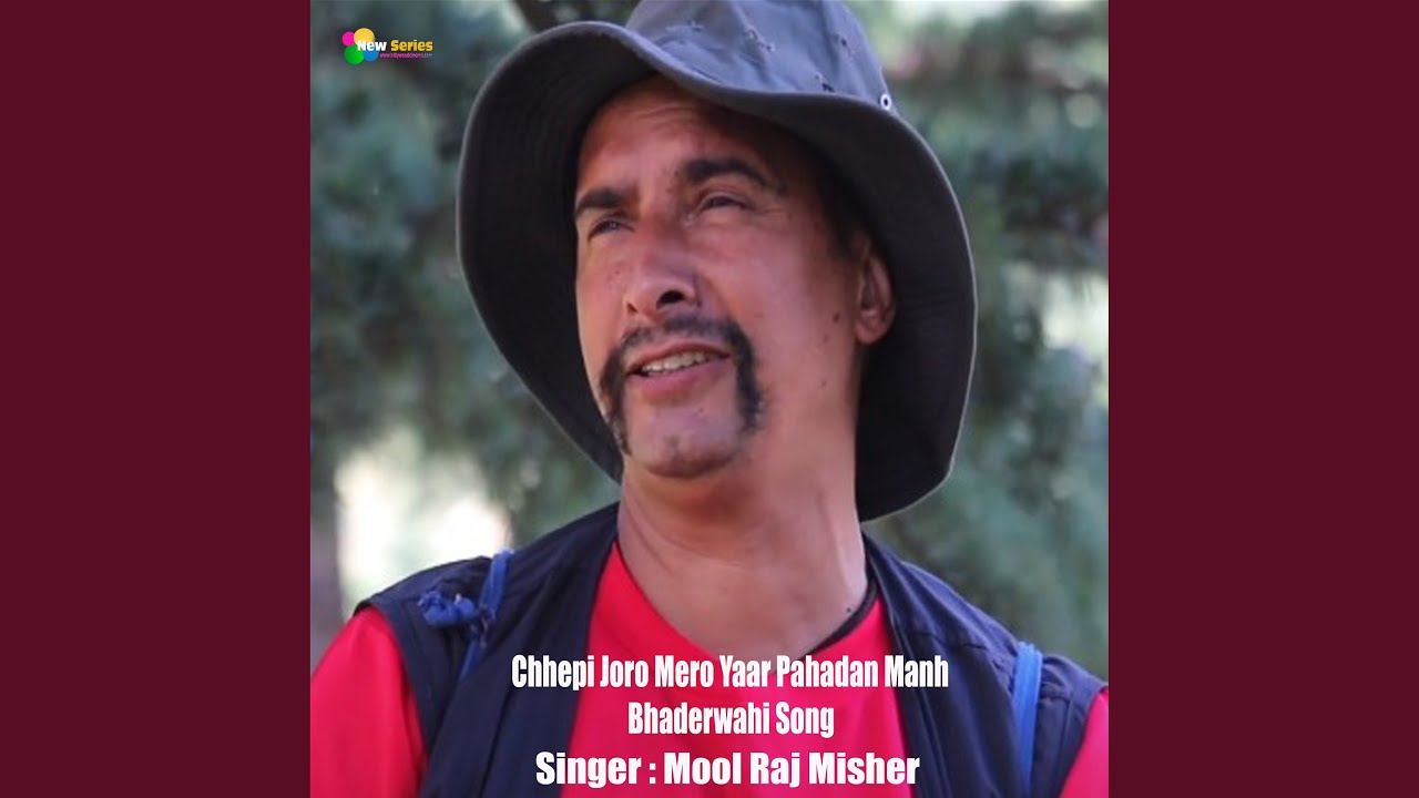 Chhepi Joro Mero Yaar Pahadan Manh Bhaderwahi Song