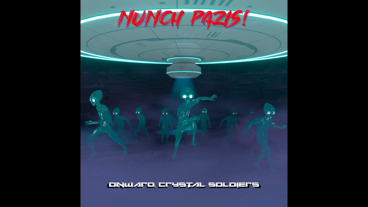 Nunch Pazis! - Onward Crystal Soldiers (Single)