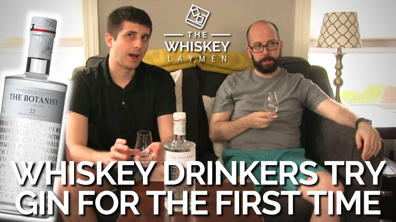 Whiskey Drinkers Try Gin - The Botanist Islay Dry Gin