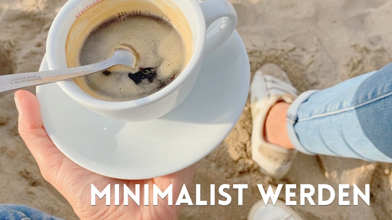 14 M&Ouml;GLICHKEITEN sofort mit dem MINIMALISMUS ANZUFANGEN und gl&uuml;cklicher zu werden