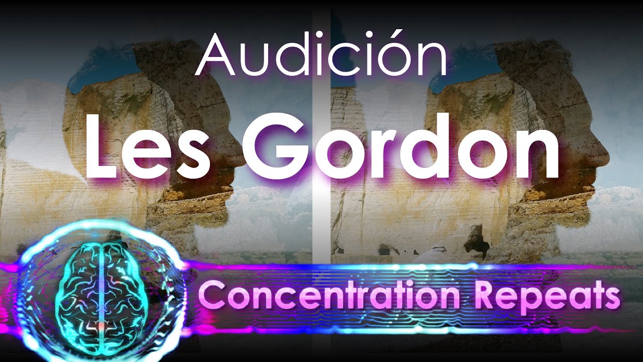 Les Gordon - Audici&oacute;n  - Concentration Repeat