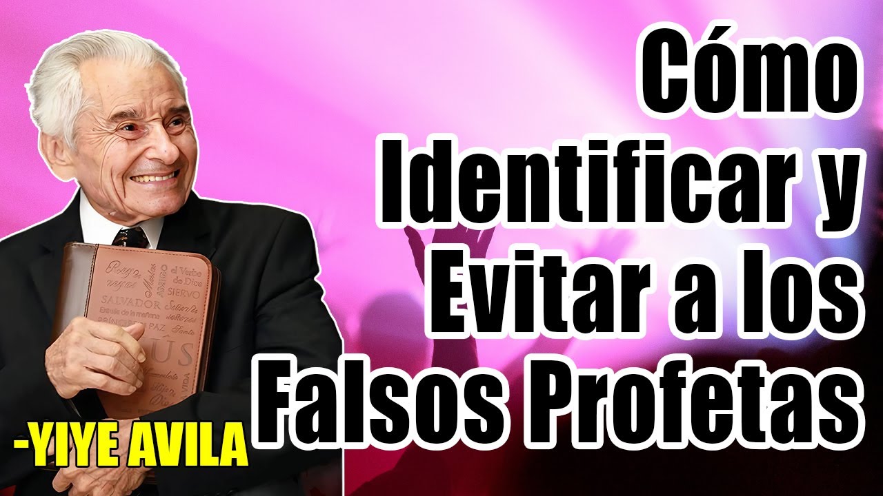 Yiye Avila Predicaciones - C&oacute;mo Identificar y Evitar a los Falsos Profetas