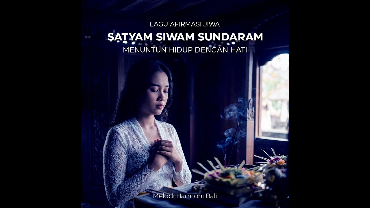 Satyam Siwam Sundaram - Lagu Renungan Rohani | Melodi Harmoni Bali