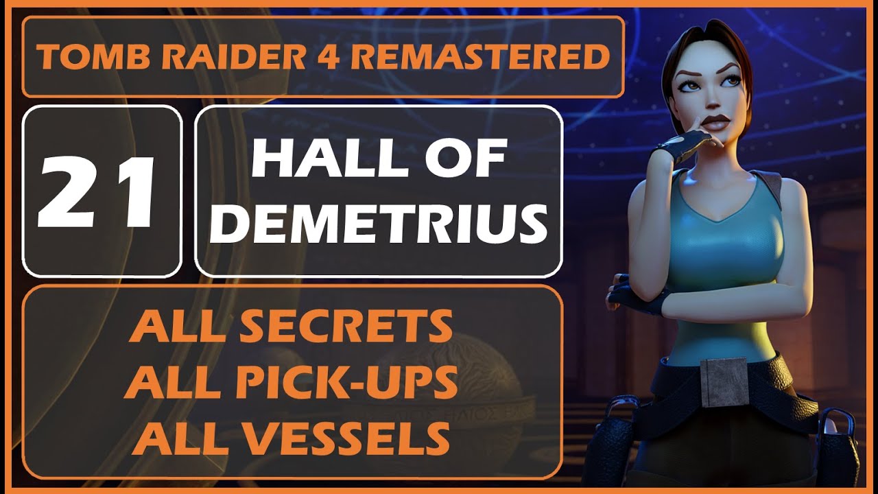Tomb Raider 4 Remastered - 21 HALL OF DEMETRIUS - ALL SECRETS - ALL PICKU-PS - ALL VESSELS - PS5