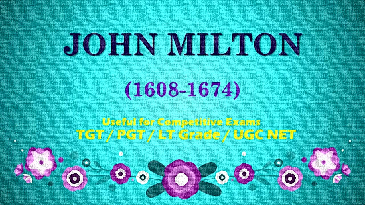 John Milton - Life, Works & other facts | English Literature  #pgt  #tgt #ugcnet  #competitiveexams