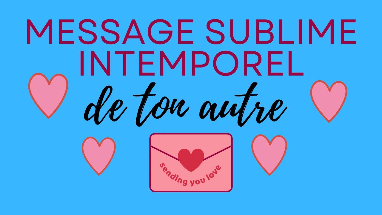 🧡💜💚💙TU AS UN MESSAGE D’AMOUR DE TON AUTRE 🌸🌷🍀🍀