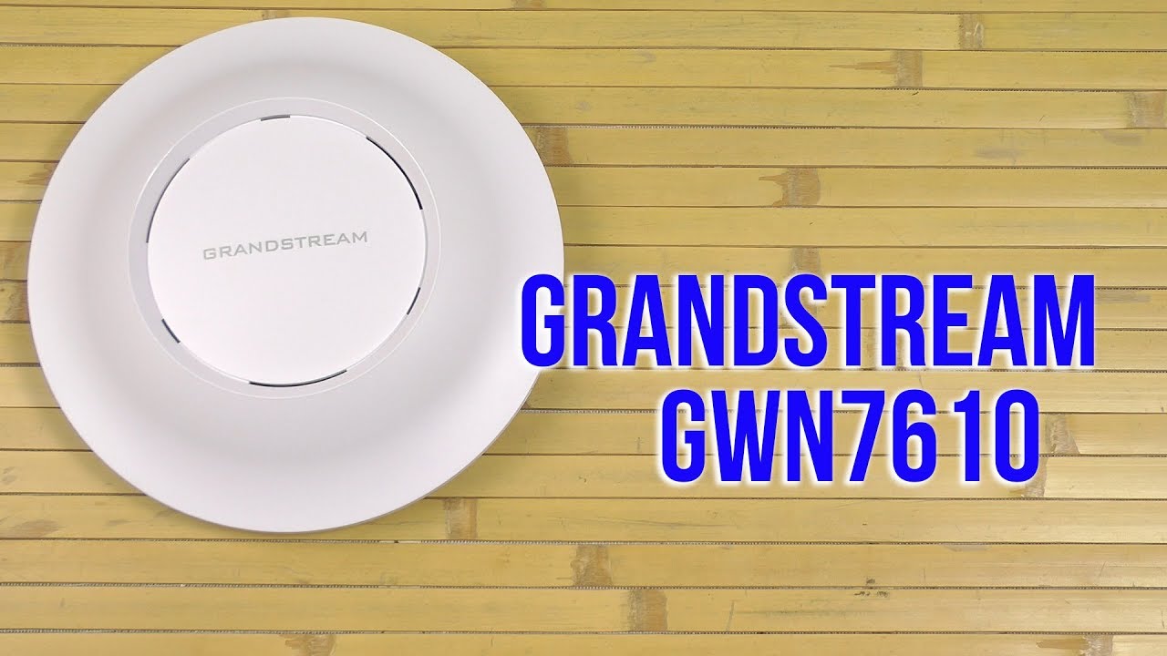 Распаковка Grandstream GWN7610