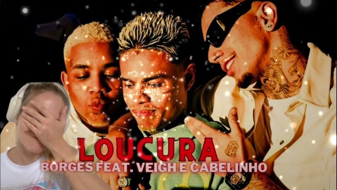 Borges - Loucura ft. Cabelinho & Veigh | React - Dani Rocha