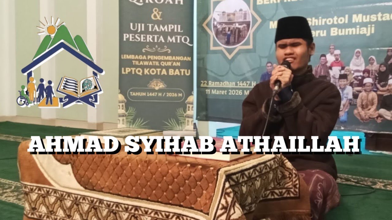 👳⭐ AHMAD SYIHAB ATHAILLAH 📖 SURAH YUNUS 61-64 🎬 LAILATUL QIROAH & UJI TAMPIL PESERTA MTQ KOTA BATU