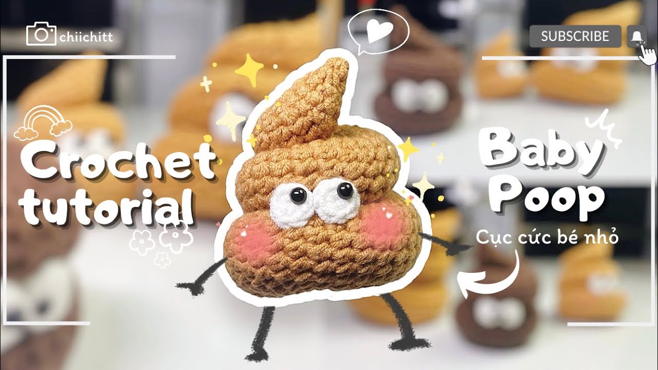 #5 Crochet Baby Poop Tutorial | Hướng dẫn móc cục cức bé nhỏ 💩 | chiichitt