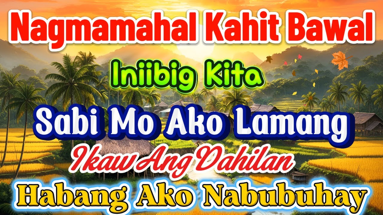 Habang Ako'y Nabubuhay 💞 Best Opm Love Song Tagos Sa Puso Tagalog Love Song  60s 70s 80s 90s