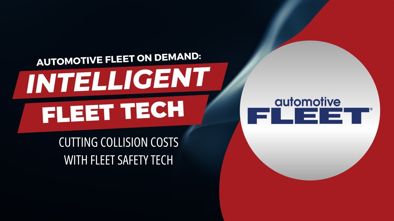 Cut Collisions & Costs with Intelligent Fleet Safety Technology