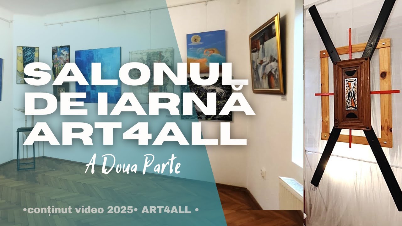 Salonul de Iarnă ART4ALL A doua Parte