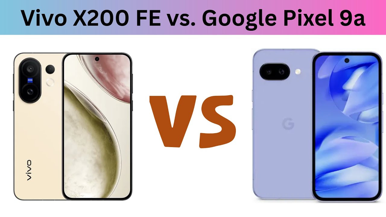 Compare Vivo X200 FE and Google Pixel 9a #comparemobile