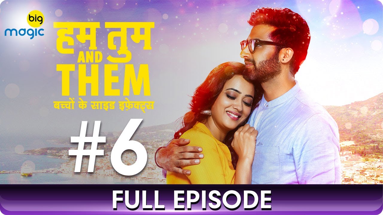 Hum Tum and Them | Ep 6 | Indian Popular Web Series | Shweta Tiwari, Akshay Oberoi - Big Magic