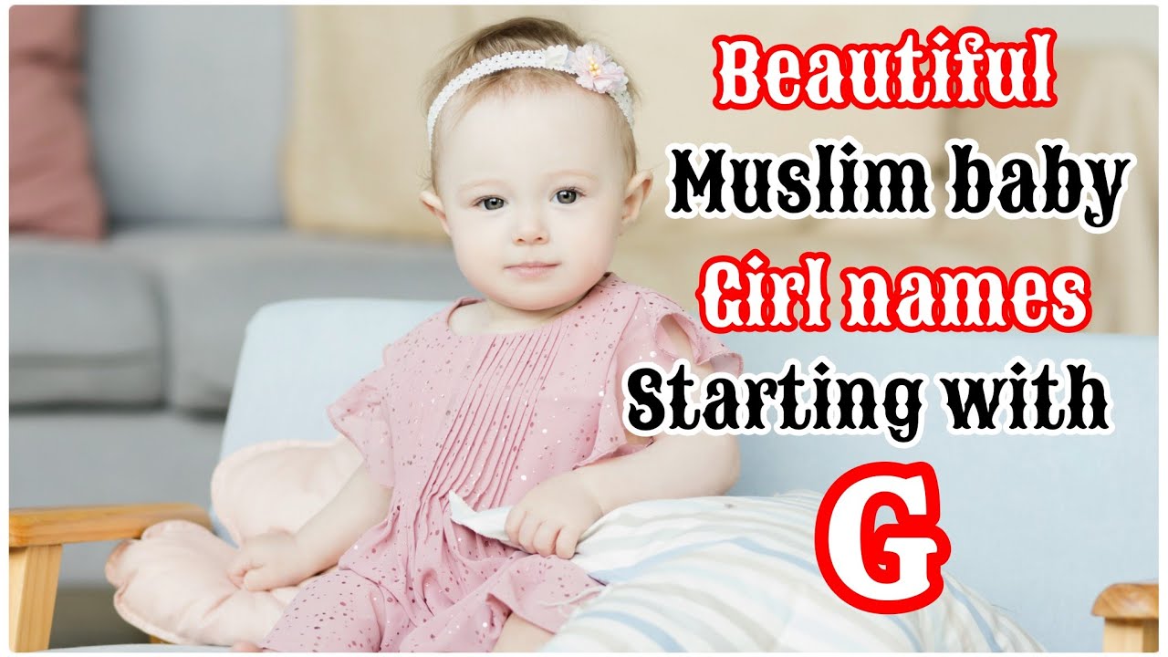 BEAUTIFUL MUSLIM BABY GIRL NAMES STARTING LETTER G//ARABIC BABY GIRL NAMES
