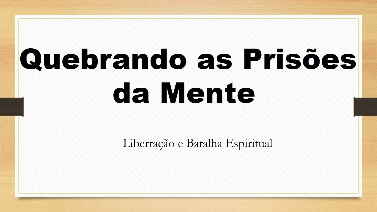 Quebrando as prisões da mente